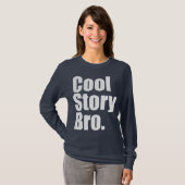 Cool story Bro。 女性長袖 Tシャツ (正面フル)