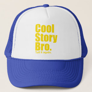 Cool story Bro。 帽子
