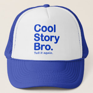 Cool story Bro。 帽子