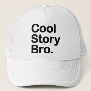 Cool story Bro。 帽子