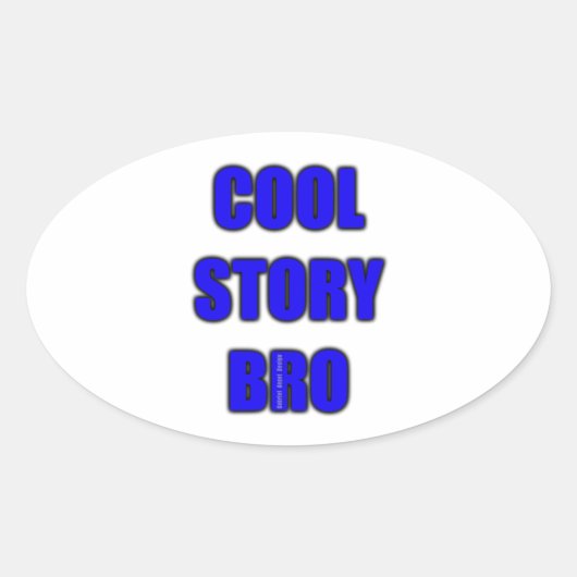 cool story bro 楕円形シール (正面)