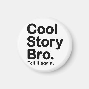 Cool story Bro。 磁石