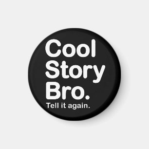 Cool story Bro。 磁石
