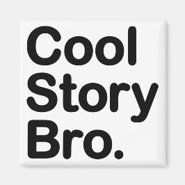 Cool story Bro。 磁石