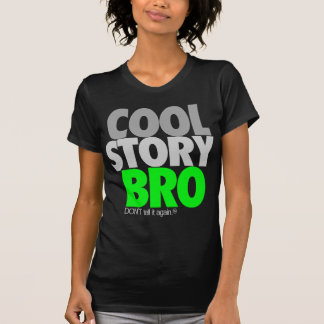 Cool story Bro (緑) Tシャツ