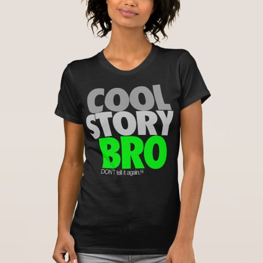 Cool story Bro (緑) Tシャツ (正面)
