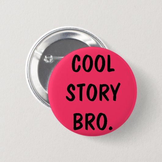 cool story bro 缶バッジ (正面&裏面)