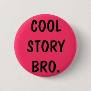 cool story bro 缶バッジ