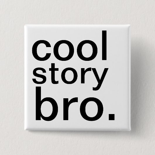 cool story bro. 缶バッジ (正面)