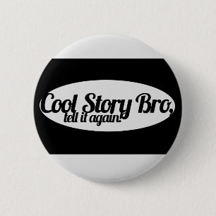 cool story bro 缶バッジ