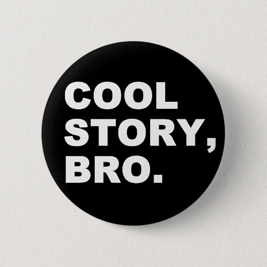 cool story bro 缶バッジ (正面)