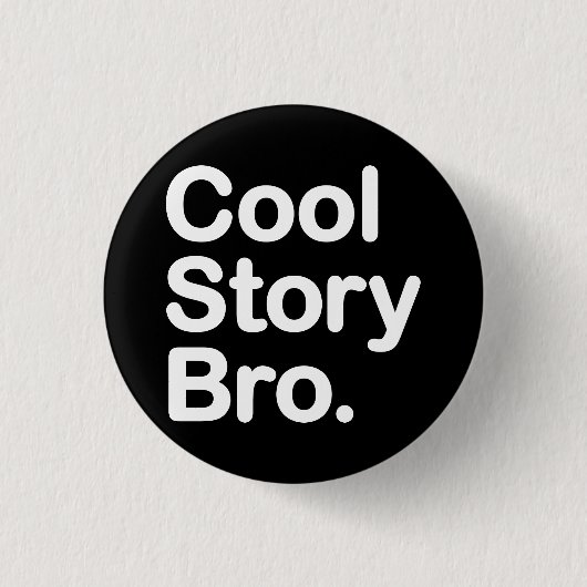 cool story bro 缶バッジ (正面)