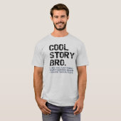 Cool story Bro - 1つの少し事 Tシャツ (正面フル)