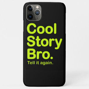 Cool story Bro. iPhone 11 Pro Maxケース