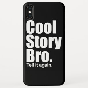 Cool story Bro. iPhone XS Maxケース