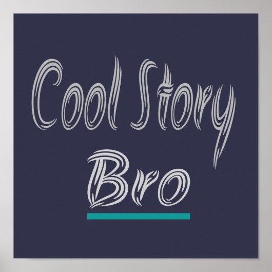 Cool Story Bro Funny Popular Trendy ポスター (正面)