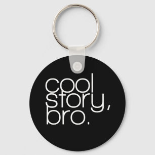 "cool story、bro" Keychain キーホルダー