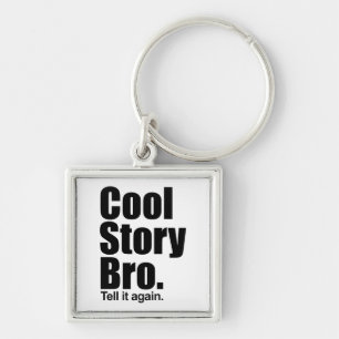 Cool story Bro。 Keychain キーホルダー