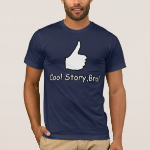 Cool story、Bro! Tシャツ
