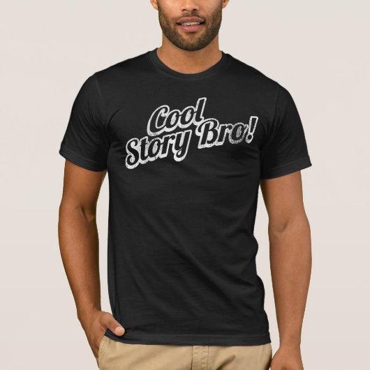 Cool story Bro! Tシャツ (正面)