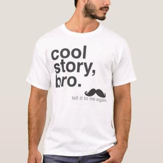 Cool story、Bro. Tシャツ