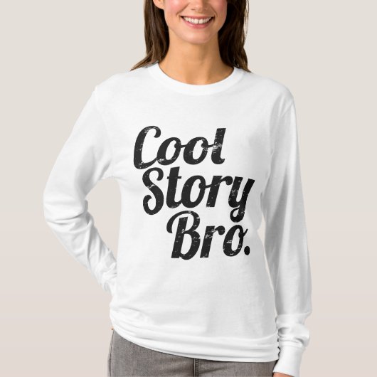 Cool story Bro. Tシャツ (正面)