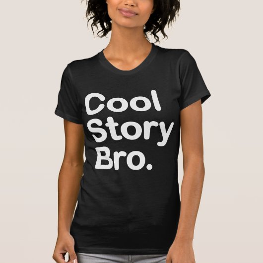 Cool story Bro. Tシャツ (正面)