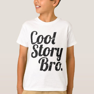 Cool story Bro. Tシャツ