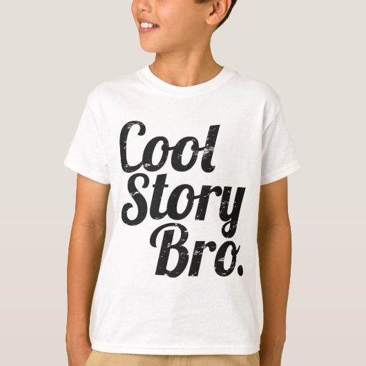 Cool story Bro. Tシャツ (正面)