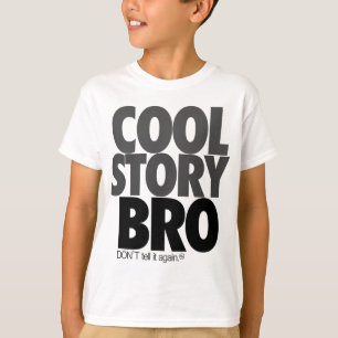 "Cool story Bro!" Tシャツ