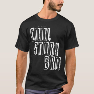 Cool story bro tシャツ