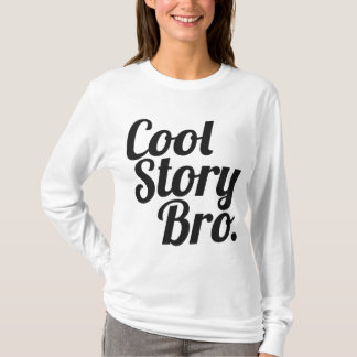 Cool story Bro. Tシャツ