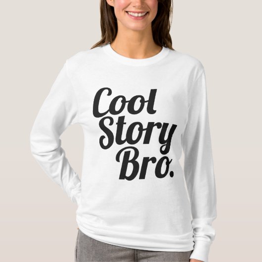 Cool story Bro. Tシャツ (正面)