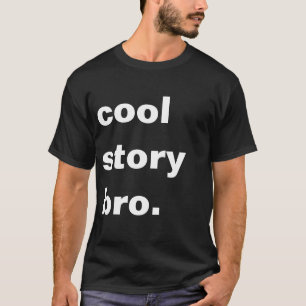 cool story bro tシャツ