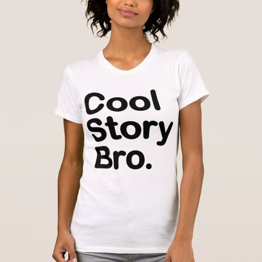 Cool story Bro. Tシャツ (正面)