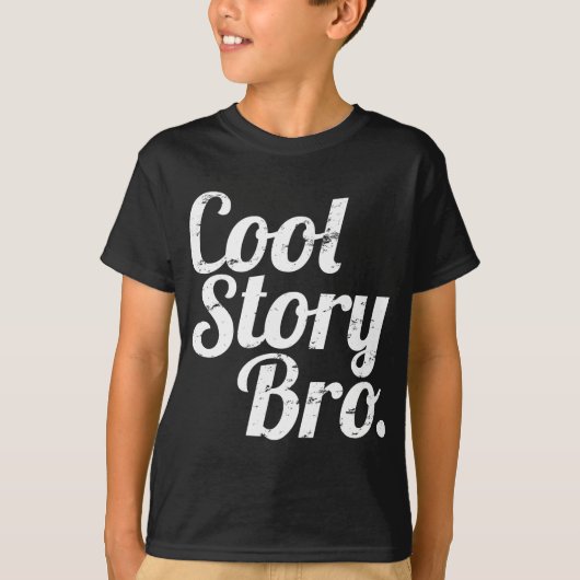 Cool story Bro. Tシャツ (正面)