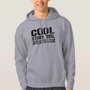 Cool story Bro.Theの最も最高のな部品は…ありました パーカ