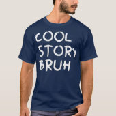 Cool Story Bruh Smack Bru Bro Brother Men Tシャツ (正面)