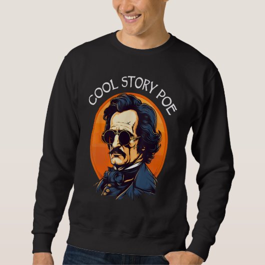Cool Story Poe Edgar Allan Poe スウェットシャツ (正面)