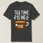 Cool Tea Time Is My Time Tea Party Lovers gift Tシャツ (デザイン正面)