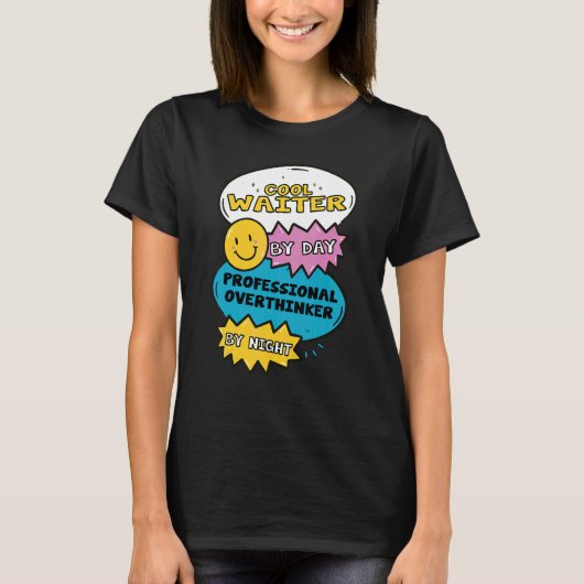 Cool Waiter By Day Professional Overthinker By Nig Tシャツ (正面)