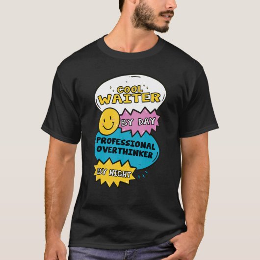 Cool Waiter By Day Professional Overthinker By Nig Tシャツ (正面)