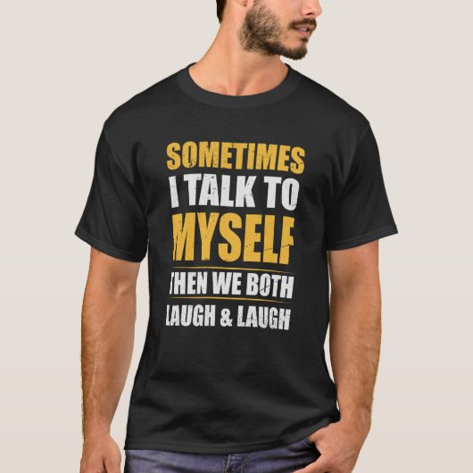 Cool with Quote Sometimes I Talk To Myself Tシャツ (正面)