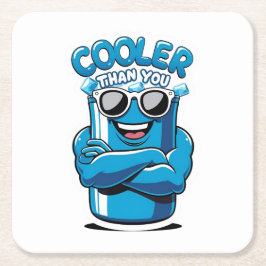 Cooler Than You – Funny Party Cooler Design スクエアペーパーコースター