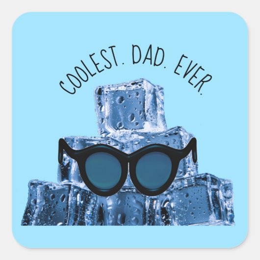Coolest. Dad. Ever. サングラスの氷の塊 スクエアシール (正面)