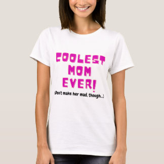 coolest mom ever funny gift for mother joke angry  tシャツ