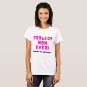 coolest mom ever funny gift for mother joke angry  tシャツ (正面フル)