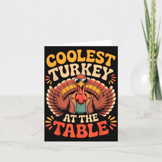Coolest Turkey At The Table Funny Thanksgiving Out カード (正面)