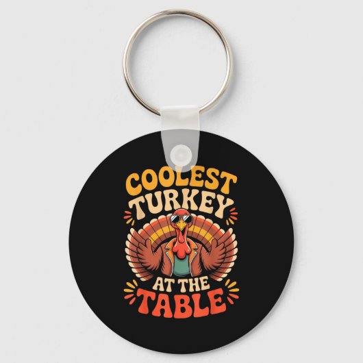 Coolest Turkey At The Table Funny Thanksgiving Out キーホルダー (正面)