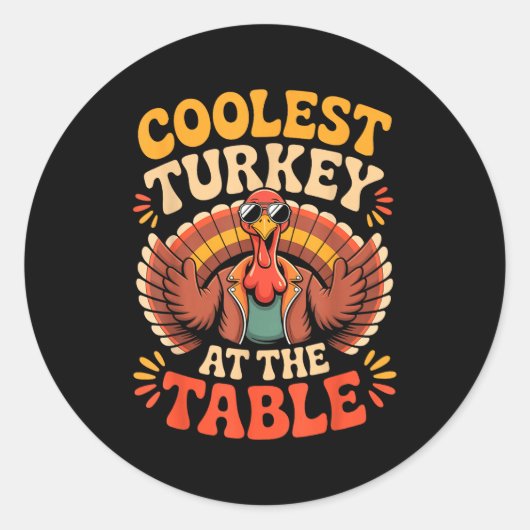 Coolest Turkey At The Table Funny Thanksgiving Out ラウンドシール (正面)